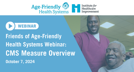 Friends of Age Friendly Health Systems Webinar CMS Measure Overview October 7 2024 3