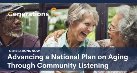 Advancing a National Plan on Aging Through Community Listening Generations Now