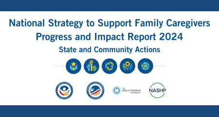 National Strategy to Support Family Caregivers Progress and Impact Report 2024 State and Community Actions 2
