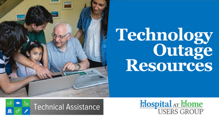 Hospital at Home Users Group Technology Outage Resources