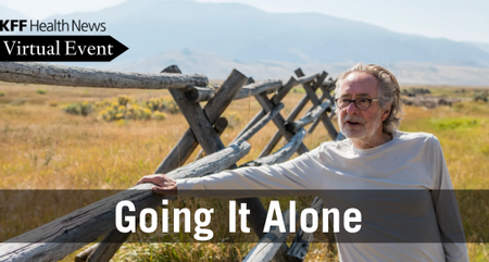 Going It Alone KFF Health News Event