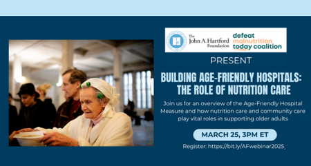 Defeat Malnutrition Today Coalition Webinar Building Age Friendly Hospitals The Role of Nutrition Care
