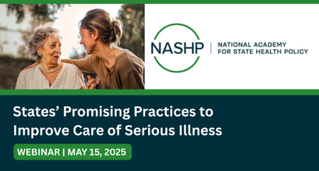 2025 NASHP Webinar States Promising Practices to Improve Care of Serious Illness