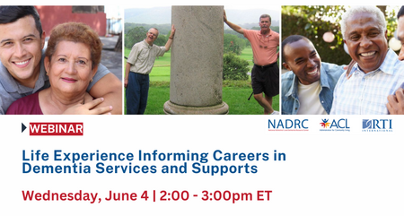 NADRC Webinar Life Experience Informing Careers in Dementia Services 6 4 25