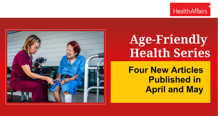 Health Affairs April May Age Friendly Health Series2