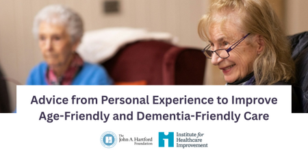 2025 Advice from Personal Experience to Improve Age Friendly and Dementia Friendly Care 1