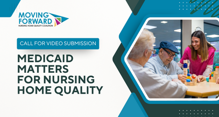2025 Moving Forward Nursing Home Quality Coalition Call