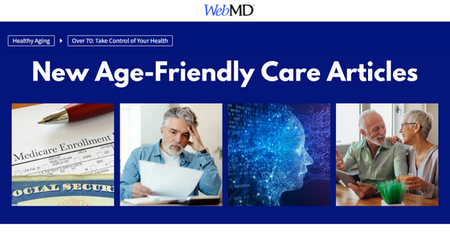 2025 Web MD New Age Friendly Care Articles 1