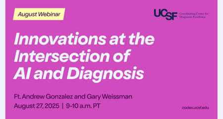 UCSF CODEX Al and Diagnosis Webinar 8 18 25