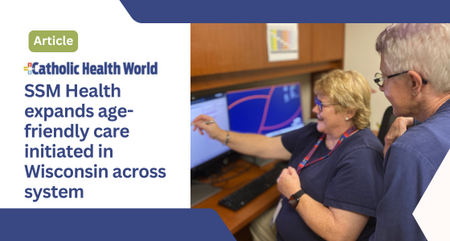 2025 Catholic Health World Article SSM Health expands age friendly care initiated in Wisconsin across system