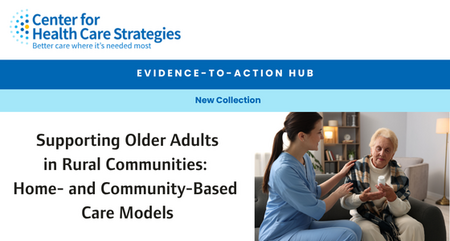 CHCS Evidence to Action Collection Supporting Older Adults in Rural Communities