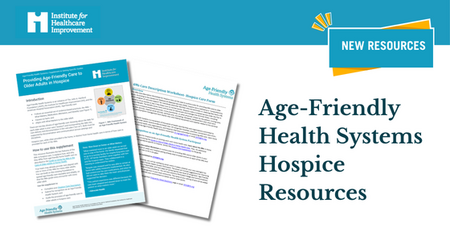 IHI Age Friendly Health Systems Hospice Resources 1