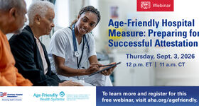 AHA Webinar: Age-Friendly Hospital Measure - Preparing for Successful Attestation