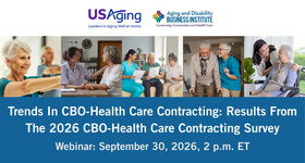 USAging Webinar: Trends In CBO-Health Care Contracting - Results From The 2026 CBO-Health Care Contracting Survey