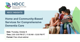 NDCC Insights Webinar: Home and Community-Based Services for Comprehensive Dementia Care