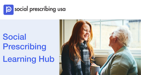 Social Prescribing USA Learning Hub