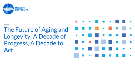 Milken Institute Future of Aging and Longevity
