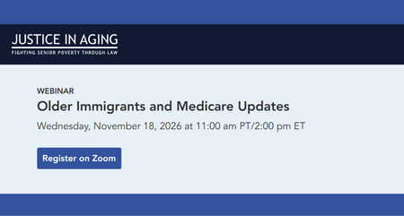 Justice in Aging Webinar Older Immigrants and Medicare Updates
