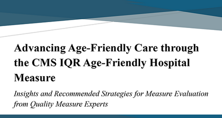 Report Assessment CMSIQR Age Friendly Hosp Measure