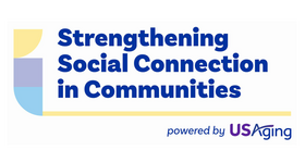 USAging Grant Awards Announcement: Strengthening Social Connection in Communities