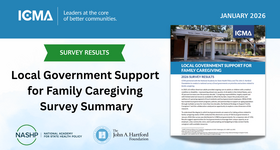 International City/County Management Association and NASHP 2026 Survey Results: Local Government Support for Family Caregiving