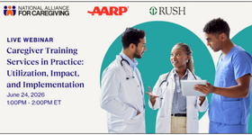 National Alliance for Caregiving Webinar: Caregiver Training Services in Practice