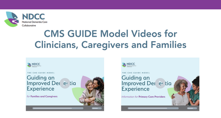 CMS GUIDE Model Videos for Clinicians Caregivers and Families