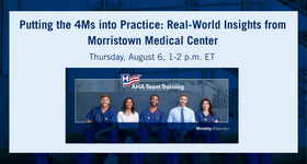 AHA Webinar: Putting the 4Ms Into Practice - Real-world Insights from Morristown Medical Center