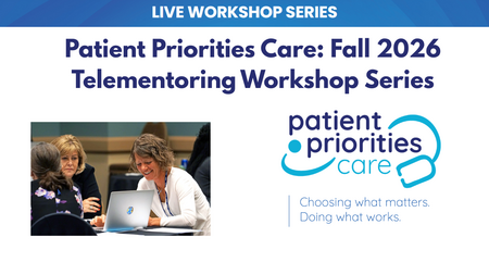 Patient Priorities Care Fall 2026 Telementoring Workshop Series