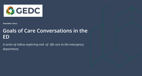 GEDC Videos: Goals of Care Conversations in the ED