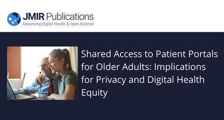 Shared Access to Patient Portals for Older Adults Implications for Privacy and Digital Health Equity