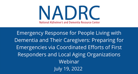 Emergency Response for People Living with Dementia and Their Caregivers Preparing for Emergencies via Coordinated Efforts of First Responders and Local Aging Organizations
