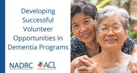 Developing Successful Volunteer Opportunities in Dementia Programs