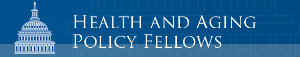 Welcome to the New Cohort of Health and Aging Policy Fellows