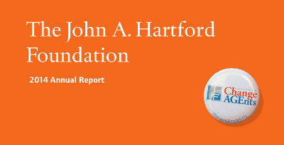 Creating Change Every Day: The 2014 John A. Hartford Foundation Annual Report
