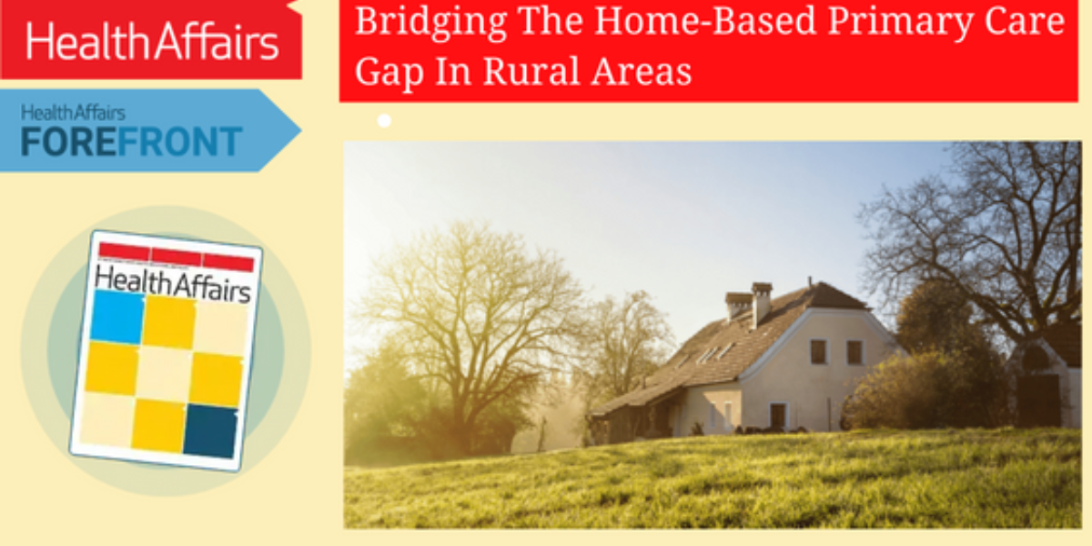 Health Affairs Forefront: Bridging The Home-Based Primary Care Gap In ...